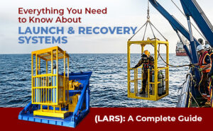 Everything You Need to Know About Launch & Recovery Systems