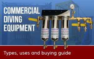 Commercial Diving Equipment: Types, Uses and Buying Guide